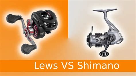 Shimano vs. Lew's Reels .